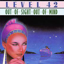 Level 42 : Out of Sight Out of Mind